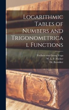 portada Logarithmic Tables of Numbers and Trigonometrical Functions [microform] (in English)