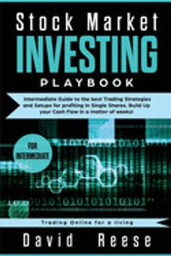 portada Stock Market Investing Playbook: Intermediate Guide to the Best Trading Strategies and Setups for Profiting in Single Shares. Build up Your Cash Flow. Of Weeks! (Trading Online for a Living) 