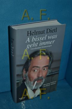 portada A Bissel was Geht Immer: Unvollendete Erinnerungen Helmut Dietl , Herausgegeben von Tamara Dietl , mit Einem Nachwort von Patrick Süskind
