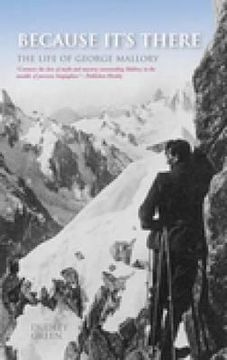 portada because it's there: the life of george mallory (en Inglés)