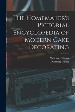 portada The Homemaker's Pictorial Encyclopedia of Modern Cake Decorating (en Inglés)