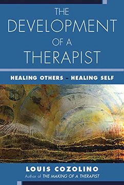 portada The Development of a Therapist: Healing Others - Healing Self (The Norton Series on Interpersonal Neurobiology) 