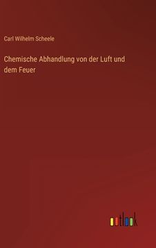portada Chemische Abhandlung von der Luft und dem Feuer (en Alemán)