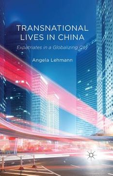 portada Transnational Lives in China: Expatriates in a Globalizing City (en Inglés)