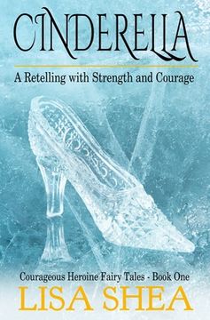 portada Cinderella - A Retelling with Strength and Courage (en Inglés)