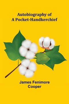 portada Autobiography of a Pocket-Handkerchief (en Inglés)
