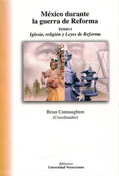 portada Mexico Durante la Guerra de Reforma. Tomo i. Iglesia, Religion y Leyes de Reforma (in Spanish)