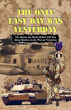 portada the only easy day was yesterday - fighting the war on terrorism (en Inglés)