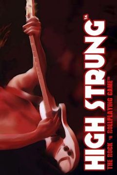 portada High Strung: The Rock 'N Rollplaying Game (en Inglés)