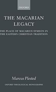 portada The Macarian Legacy: The Place of Macarius-Symeon in the Eastern Christian Tradition (Oxford Theology and Religion Monographs) (en Inglés)