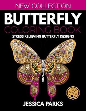 portada Butterfly Coloring Book: Stress Relieving Butterfly Designs for Anger Release, Relaxation and Meditation, for Girls, Kids Teens and Adults