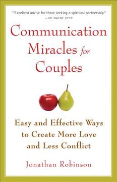 portada Communication Miracles for Couples: Easy and Effective Tools to Create More Love and Less Conflict 