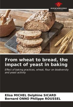 portada From Wheat to Bread, the Impact of Yeast in Baking (en Inglés)