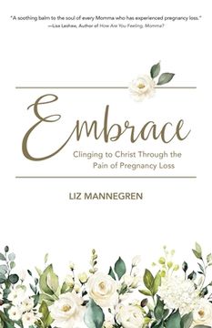 portada Embrace: Clinging to Christ Through the Pain of Pregnancy Loss (en Inglés)