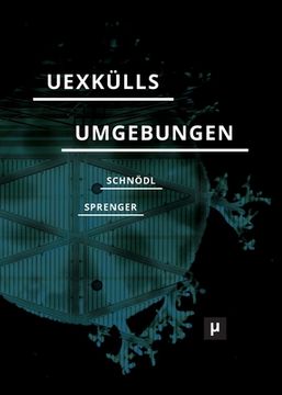 portada Uexkülls Umgebungen: Umweltlehre und rechtes Denken (en Alemán)
