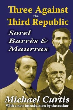 portada Three Against the Third Republic: Sorel, Barres and Maurras (en Inglés)