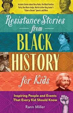 portada Resistance Stories From Black History for Kids: Inspiring People and Events That Every kid Should Know (Includes Stories About Rosa Parks, the Black. Junior'S "i Have a Dream" Speech, and More) 