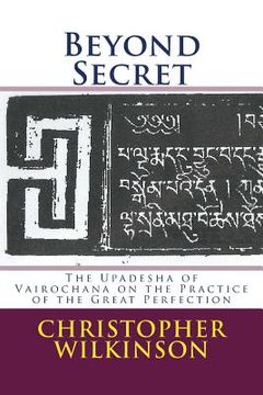 portada Beyond Secret: The Upadesha of Vairochana on the Practice of the Great Perfection (en Inglés)