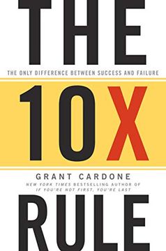 portada The 10x Rule: The Only Difference Between Success and Failure 