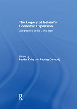 portada The Legacy of Ireland's Economic Expansion: Geographies of the Celtic Tiger (en Inglés)