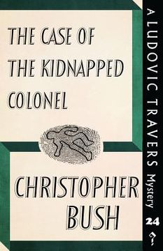 portada The Case of the Kidnapped Colonel: A Ludovic Travers Mystery (in English)