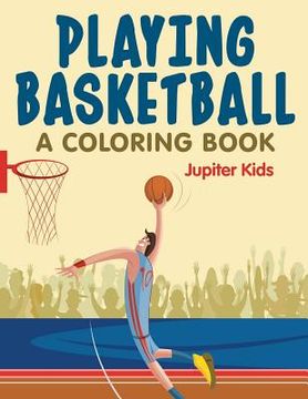 portada Playing Basketball (A Coloring Book) (en Inglés)