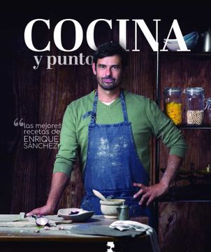 portada Cocina y Punto: Las Mejores Recetas de Enrique Sánchez (Gastronomía y Salud)