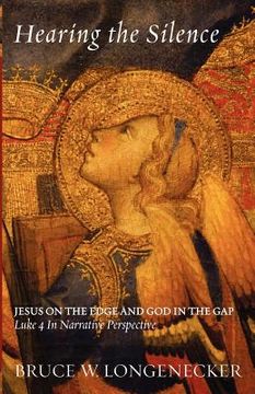 portada hearing the silence: jesus on the edge and god in the gap--luke 4 in narrative perspective (en Inglés)