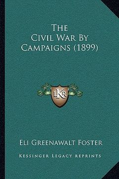 portada the civil war by campaigns (1899) (en Inglés)
