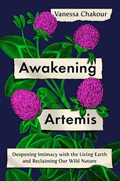 portada Awakening Artemis: Deepening Intimacy with the Living Earth and Reclaiming Our Wild Nature