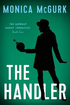portada The Handler: The Norwood Nanny Chronicles, Book Two (en Inglés)