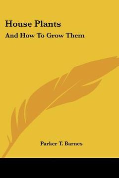 portada house plants: and how to grow them (in English)