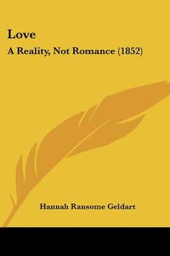portada love: a reality, not romance (1852) (in English)
