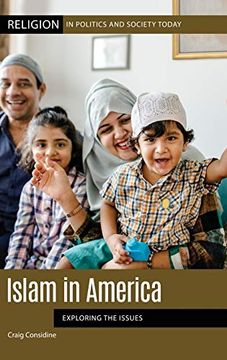 portada Islam in America: Exploring the Issues (Religion in Politics and Society Today) (en Inglés)