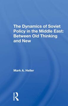 portada The Dynamics of Soviet Policy in the Middle East: Between old Thinking and new (in English)