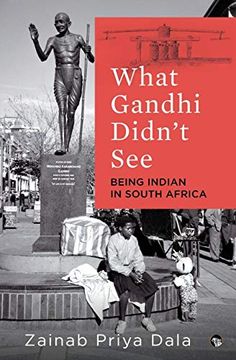 portada What Gandhi Didn't See: Being Indian in South Africa (en Inglés)