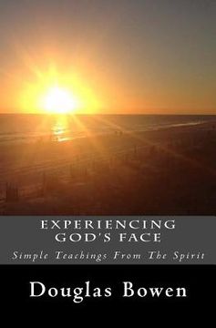 portada Experiencing God's Face: Simple Teachings From The Spirit (in English)