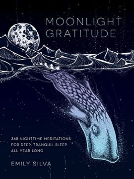portada Moonlight Gratitude: 365 Nighttime Meditations for Deep, Tranquil Sleep All Year Long (en Inglés)