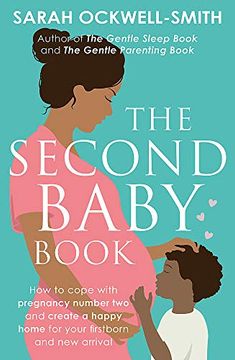 portada The Second Baby Book: How to Cope With Pregnancy Number two and Create a Happy Home for Your Firstborn and new Arrival (in English)
