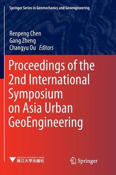 portada Proceedings of the 2nd International Symposium on Asia Urban Geoengineering (en Inglés)