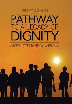 portada Pathway to a Legacy of Dignity: An Open Letter to African Americans (in English)