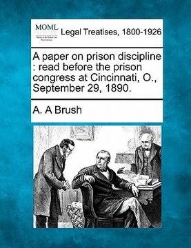 portada a paper on prison discipline: read before the prison congress at cincinnati, o., september 29, 1890.