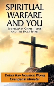 portada Spiritual Warfare and You: Inspired by Christ Jesus and the Holy Spirit (in English)