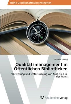 portada Qualitätsmanagement in Öffentlichen Bibliotheken: Vorstellung und Untersuchung von Modellen in   der Praxis