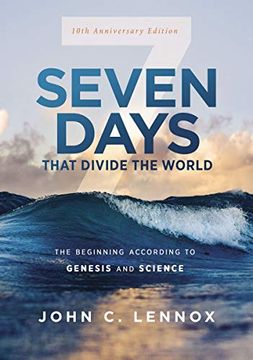 portada Seven Days That Divide the World, 10Th Anniversary Edition: The Beginning According to Genesis and Science (in English)
