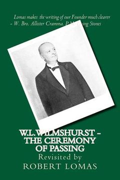 portada W.L.Wilmshurst - The Ceremony of Passing: Revisited by Robert Lomas (en Inglés)