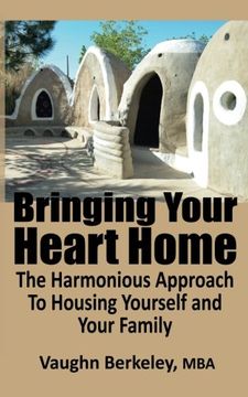 portada Bringing Your Heart Home: The Harmonious Approach To Housing Yourself and Your Family