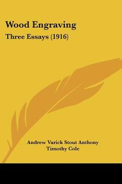 portada wood engraving: three essays (1916) (en Inglés)