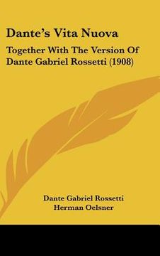 portada dante's vita nuova: together with the version of dante gabriel rossetti (1908) (in English)