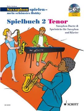 portada Saxophon spielen - Mein schönstes Hobby. Spielbuch 2. Tenor: Saxophon- Duette & Spielstücke für Saxophon und Klavier (in German)